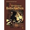 Versteckte Botschaften: Die Bilder der fl�mischen und niederl�ndischen Meister entschl�sseln und verstehen: Die Bilder der holl�ndisch-fl�mischen Meister entschl�sseln und verstehen