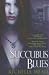  : Succubus Blues (Georgina Kincaid, Book 1)