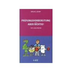Pr�fungsvorbereitung - aber richtig. Tips vom Pr�fer.