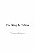 The King In Yellow
