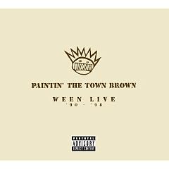 Paintin' the Town Brown: Ween Live '90-'98