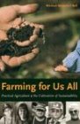 Farming for Us All: Practical Agriculture & the Cultivation of Sustainability (Rural Studies)
