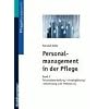Personalmanagement in der Pflege 2: Band 2: Personaleinsatzplanung - Personalbeurteilung - Personalfreisetzung: BD 2