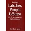 Latscher, Pimpfe und Gestapo: Die Geschichte eines Edelwei�piraten 1