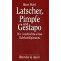 Latscher, Pimpfe und Gestapo: Die Geschichte eines Edelwei�piraten 1