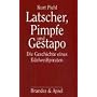 Latscher, Pimpfe und Gestapo: Die Geschichte eines Edelwei�piraten 1