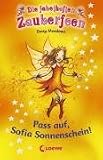 Die fabelhaften Zauberfeen 11. Pass auf, Sofia Sonnenschein! - Daisy Meadows