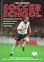 The Usborne Soccer School: Passing and Shooting Ball Skills Ball Control Defending