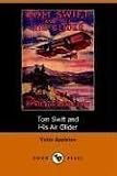 Tom Swift and His Air Glider, or Seeking the Platinum Treasure