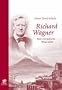 Richard Wagner: Eine europ�ische Biographie