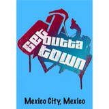 Get Outta Town - Mexico City, Mexico