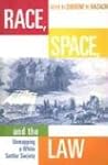 Race, Space, and the Law: Unmapping a...