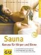 Sauna. Genuss f�r K�rper und Siinne (GU Ratgeber Gesundheit)