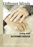 Different Minds: Living with Alzheimer Disease