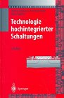 Technologie hochintegrierter Schaltungen (Halbleiter-Elektronik) - Dietrich Widmann, Hermann Mader, Hans Friedrich