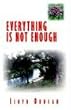 Everything Is Not Enough