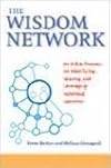 The Wisdom Network: An 8-step Process for Identifying, Sharing, And Leveraging Individual Expertise