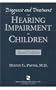 Diagnosis and Treatment of Hearing Impairment in Children (Singular Audiology Text)