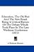 Education, The Old Rut And The New Road: Being A Critical Review Of The Debate Which Took Place In The Late Wesleyan Conference (1872)