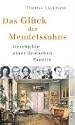 Das Glück der Mendelssohns: Geschichte einer deutschen Familie
