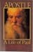 The Apostle : A Life of Paul