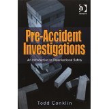 Pre-Accident Investigations: An Introduction to Organizational Safety [PAPERBACK] [2012] [By Todd Conklin]