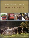 Morehouse Farm Merino Knits: More than 40 Farm-Fresh Designs