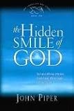 The Hidden Smile of God: The Fruit of Affliction in the Lives of John Bunyan, William Cowper, and David Brainerd (The Swans Are Not Silent, 2)