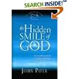 The Hidden Smile of God: The Fruit of Affliction in the Lives of John Bunyan, William Cowper, and David Brainerd (The... by John Piper