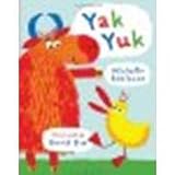 Yak Yuk by Robinson, Michelle [Bloomsbury USA Childrens, 2012] Board book [Board book]