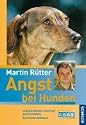 Angst bei Hunden: Unsicherheiten erkennen und verstehen, Vertrauen aufbauen