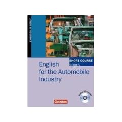 Short Course Series - Aktuelle Ausgabe: B1-B2 - English for the Automobile Industry: Kursbuch mit CD