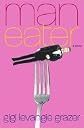 Maneater : A Novel