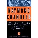 The Simple Art of Murder (Philip Marlowe) ~ Raymond Chandler