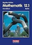 Produkt-Bild: Bigalke/K&ouml;hler: Mathematik Sekundarstufe II - Berlin - Bisherige Ausgabe: Mathematik, Sekundarstufe II, Ausgabe Berlin, Neubearbeitung, Klasse 12, Grundkurse