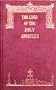 The Lives of the Holy Apostles: Saints Peter, Paul, Andrew, James ... from the Menology of St. Dimitri of Rostov in Russian and the Great Synaxaristes of the Orthodox Church in greek