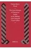 The Great Mosque of Damascus: Studies on the Makings of an Ummayad Visual Culture (Islamic History and Civilization)