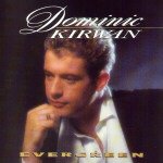 DOMINIC KIRWAN : EVERGREEN
