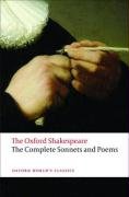 The Oxford Shakespeare: The Complete Sonnets and Poems (Oxford World's Classics)