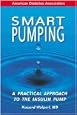 Smart Pumping : A Practical Approach to Mastering the Insulin Pump
