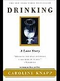 Drinking: A Love Story
