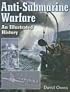 Anti-submarine Warfare: An Illustrated History
