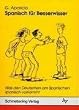 Spanisch f�r Besserwisser, Bd.1, Was den Deutschen am Spanischen spanisch vorkommt