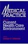 Medical Practice in the Current Health Care Environment: A Handbook for Residents and Medical Students