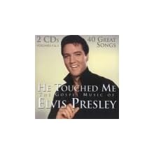 He Touched Me: The Gospel Music of Elvis Presley