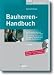 Bauherren-Handbuch. Vom Baugrubenaushub bis zur Schl�ssel�bergabe (Haufe Praxisratgeber)