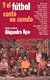 Y El Futbol Conto Un Cuento (Spanish Edition)