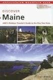 Discover Maine: AMC's Outdoor Traveler's Guide to the Pine Tree State (AMC Discover Series)