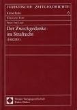 Der Zweckgedanke im Strafrecht (1882/83) - Klassische Texte - Franz von Liszt
