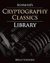 Schneier's Cryptography Classics Library: Applied Cryptography, Secrets and Lies, and Practical Cryptography